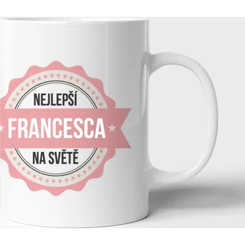 Hrnek Francesca je nejlepší na světě - extravelký 550ml
