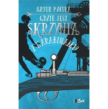 Gdzie jest skrzynia z karabinami? - Artur Pacuła