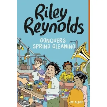 Riley Reynolds Conquers Spring Cleaning - Albee, Jay