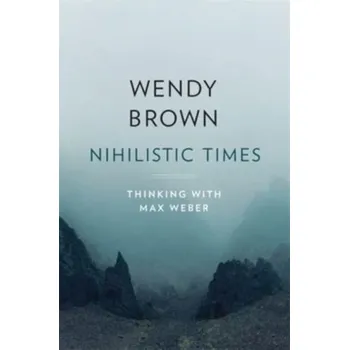Nihilistic Times - Brown, Wendy