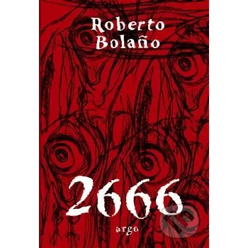 Kniha 2666 - Roberto Bolaño Argo