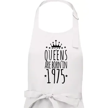 Kuchyňská zástěra Queens are born in 1975 - Dámská zástěra na vaření - Univerzální velikost ( Bílá )
