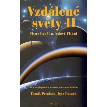Vzdálené světy II. - Plynní obři a ledoví Titáni - Igor Duszek
