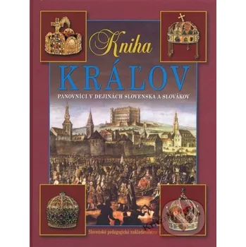 Kniha Kniha kráľov - Vladimír Segeš a kol. Slovenské pedagogické nakladateľstvo - Mladé letá
