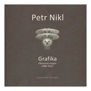 Umění Petr Nikl - Grafika - Obrazový soupis 1980 - 2012 - Petr Nikl