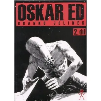 Komiks pro dospělé Oskar Ed 2. díl - Branko Jelinek