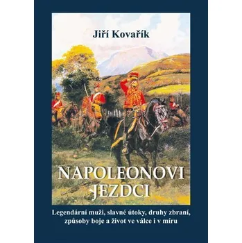 Napoleonovi jezdci - Jiří Kovařík