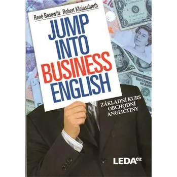 Anglický jazyk Jump into Business English - Základní kurs obchodní angličtiny - René Bosewitz