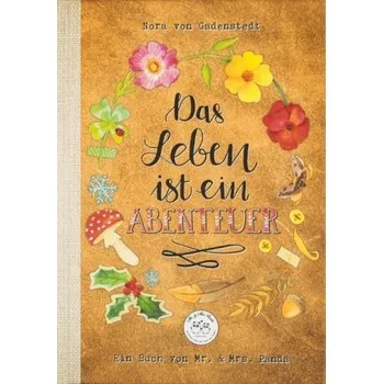 Das Leben ist ein Abenteuer - Gadenstedt, Nora von