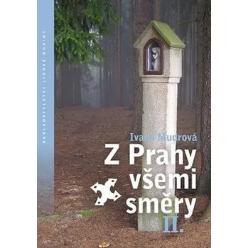 Z Prahy všemi směry II. - Ivana Mudrová