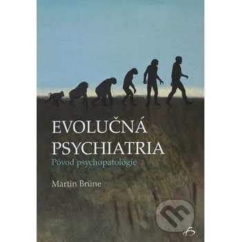 Evolučná psychiatria - Martin Brüne Vydavateľstvo F