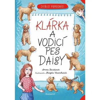 Bystrá hlava Zvířecí pomocníci - Klárka a vodicí pes Daisy - Anna Burdová