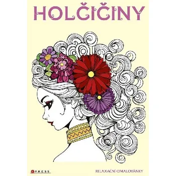 Antistresové omalovánky Holčičiny - relaxační omalovánky - Zuzana Neubauerová