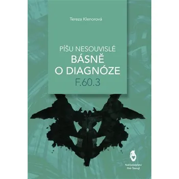 Poezie Píšu nesouvislé básně o diagnóze F.60.3 - Tereza Klenorová