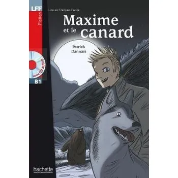 Francouzský jazyk LFF B1: Maxime et le Canard + CD audio - Patrick Dannais