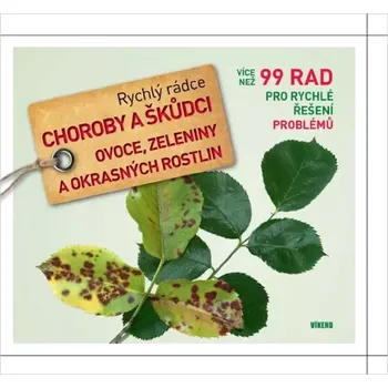 Příroda Choroby a škůdci ovoce, zeleniny a okrasných rostlin - Rychlý rádce: více než 99 rad pro rychlé řešení problémů - Andreas Vietmeier