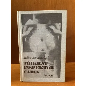 Třikrát inspektor Cadin - Didier Daeninckx