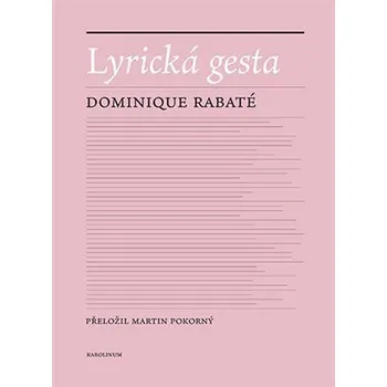Lyrická gesta - Dominique Rabaté