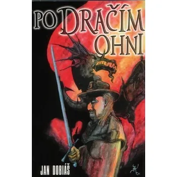 Po Dračím ohni - Jan Dobiáš
