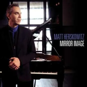 Zahraniční hudba CD Matt Herskowitz: Mirror Image 2019
