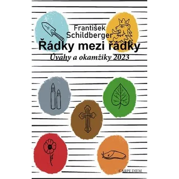 Řádky mezi řádky - Úvahy a okamžiky 2023 - František Schildberger
