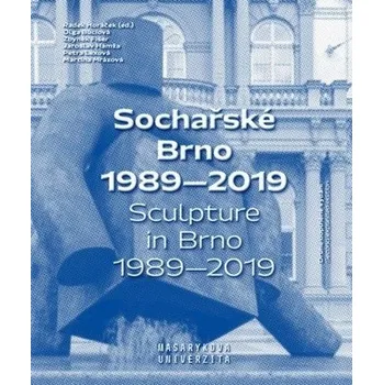Umění Sochařské Brno 1989-2019 / Sculpture in Brno 1989-2019 - Radek Horáček