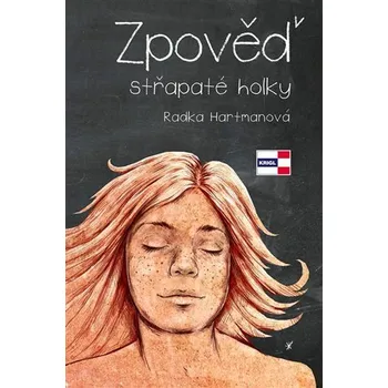 Zpověď střapaté holky - Radka Hartmanová