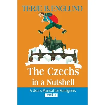 The Czechs in a Nutshell - Terje B. Englund