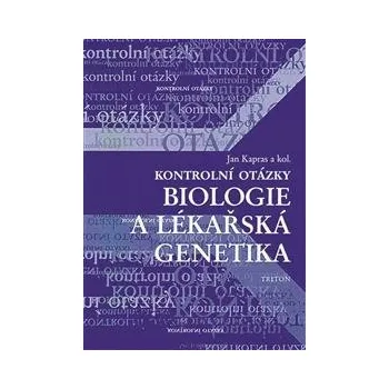 Kontrolní otázky - biologie a lékařská genetika - Jan Kapras