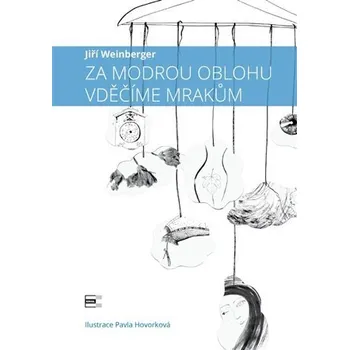 Poezie Za modrou oblohu vděčíme mrakům - Jiří Weinberger