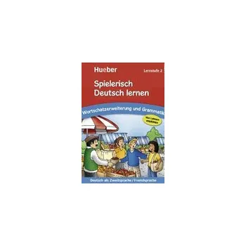 Německý jazyk Spielerisch Deutsch lernen: Lernstufe 2: Wortschatz und Grammatik - Holweck, Agnes; Trust, Bettina