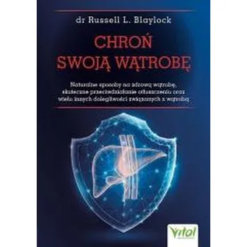 Chroń swoją wątrobę - Blaylock Russell L.