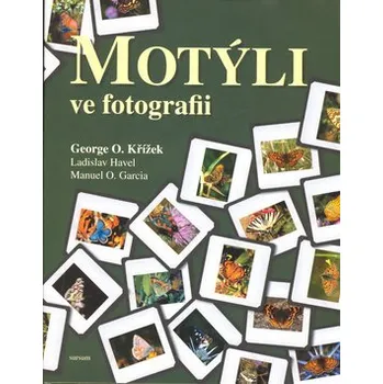 Motýli ve fotografii - Jiří Křížek (2006, pevná)