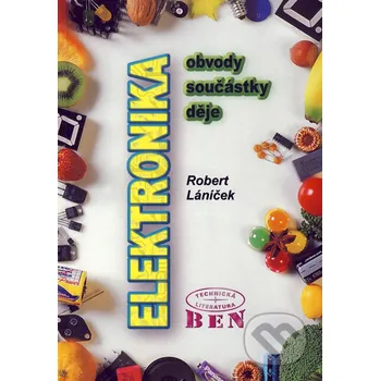 Technika Elektronika - Robert Láníček BEN - technická literatura