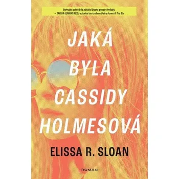Jaká byla Cassidy Holmesová - Elissa R. Sloan