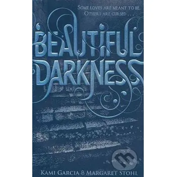 Beautiful Darkness - Kami Garcia, Margaret Stohl Penguin Books