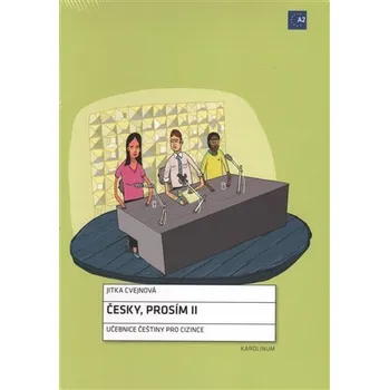 Český jazyk Česky, prosím II - Učebnice češtiny pro cizince - Jitka Cvejnová