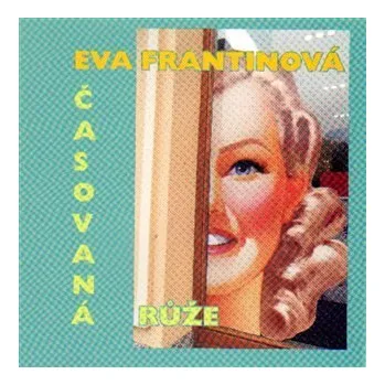 Poezie Časovaná růže - Eva Frantinová
