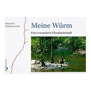 Cestování Meine Würm - Heilmannseder, Marianne [DE] (2025, Firma, Berg & Tal Verlag)