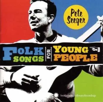 Zahraniční hudba CD Pete Seeger: Folk Songs For Young People 2012
