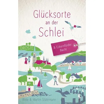 Cestování Glücksorte an der Schlei & Eckernförder Bucht - Stährmann, Birte [DE] (2025, Brožovaná, Droste Verlag)