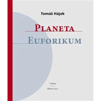Poezie Planeta Euforikum - Tomáš Hájek