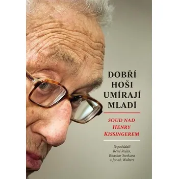 Dobří hoši umírají mladí - Soud nad Henry Kissingerem - René Rojas