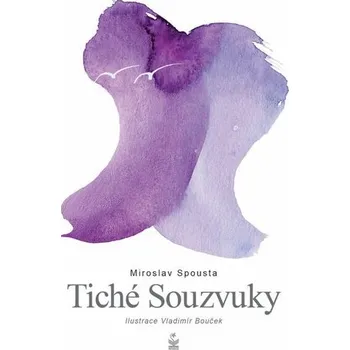 Tiché souzvuky - Miroslav Spousta