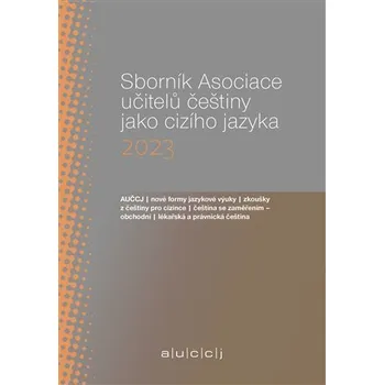 Sborník Asociace učitelů češtiny jako cizího jazyka (AUČCJ) 2023 - Lenka Suchomelová