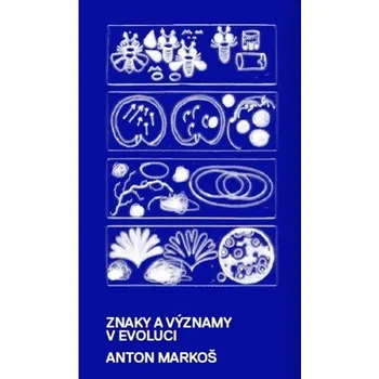 Příroda Znaky a významy v evoluci - Anton Markoš