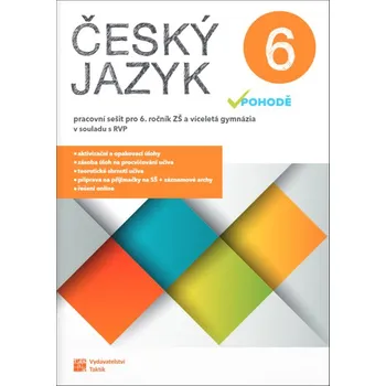 Český jazyk Český jazyk v pohodě 6: Pracovní sešit - Nakladatelství Taktik (2023, brožovaná)