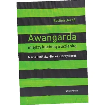 Awangarda między kuchnią a łazienką. Maria Pinińska-Bereś i Jerzy Bereś Bettina Bereś