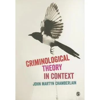 Cizojazyčná kniha Criminological Theory in Context - Chamberlain, John Martyn