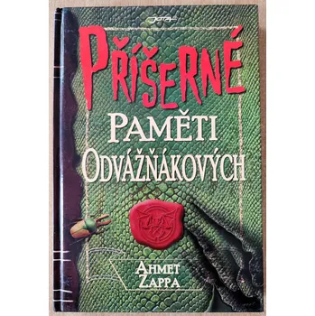 Literární biografie Příšerné paměti Odvážňákových, Ahmet Zappa 2007